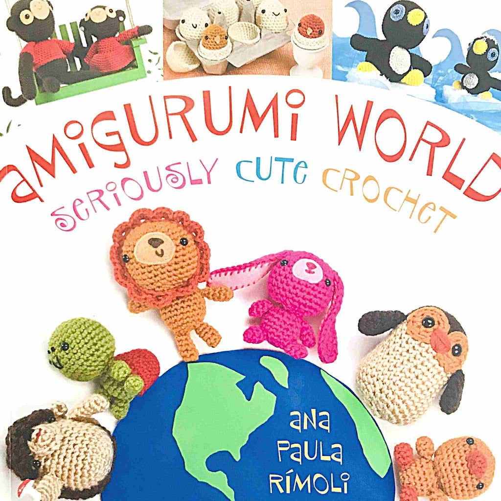 Amigurumi World Seriously Cute Crochet Pattern Book